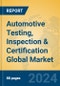 Automotive Testing, Inspection & Certification Global Market Insights 2024, Analysis and Forecast to 2029, by Market Participants, Regions, Technology, Application, Product Type - Product Thumbnail Image