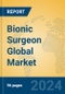 Bionic Surgeon Global Market Insights 2024, Analysis and Forecast to 2029, by Market Participants, Regions, Technology, Application - Product Image