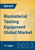 Biomaterial Testing Equipment Global Market Insights 2023, Analysis and Forecast to 2028, by Manufacturers, Regions, Technology, Product Type- Product Image