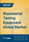Biomaterial Testing Equipment Global Market Insights 2023, Analysis and Forecast to 2028, by Manufacturers, Regions, Technology, Product Type - Product Thumbnail Image