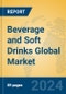 Beverage and Soft Drinks Global Market Insights 2024, Analysis and Forecast to 2029, by Manufacturers, Regions, Technology, Application - Product Image