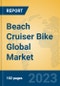 Beach Cruiser Bike Global Market Insights 2023, Analysis and Forecast to 2028, by Manufacturers, Regions, Technology, Application, Product Type - Product Thumbnail Image