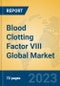 Blood Clotting Factor VIII Global Market Insights 2023, Analysis and Forecast to 2028, by Manufacturers, Regions, Technology, Application, Product Type - Product Thumbnail Image