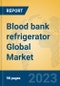 Blood bank refrigerator Global Market Insights 2023, Analysis and Forecast to 2028, by Manufacturers, Regions, Technology, Application, Product Type - Product Image