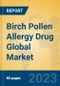 Birch Pollen Allergy Drug Global Market Insights 2023, Analysis and Forecast to 2028, by Manufacturers, Regions, Technology, Application, Product Type - Product Image