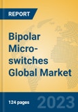 Bipolar Micro-switches Global Market Insights 2023, Analysis and Forecast to 2028, by Manufacturers, Regions, Technology, Application, Product Type- Product Image