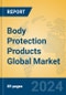 Body Protection Products Global Market Insights 2024, Analysis and Forecast to 2029, by Manufacturers, Regions, Technology - Product Image