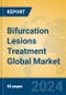 Bifurcation Lesions Treatment Global Market Insights 2024, Analysis and Forecast to 2029, by Manufacturers, Regions, Technology, Application - Product Thumbnail Image