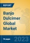 Banjo Dulcimer Global Market Insights 2023, Analysis and Forecast to 2028, by Market Participants, Regions, Technology, Application, Product Type - Product Image