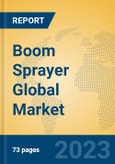 Boom Sprayer Global Market Insights 2023, Analysis and Forecast to 2028, by Manufacturers, Regions, Technology, Application, Product Type- Product Image