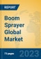Boom Sprayer Global Market Insights 2023, Analysis and Forecast to 2028, by Manufacturers, Regions, Technology, Application, Product Type - Product Image