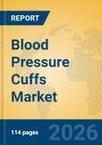 Blood Pressure Cuffs Market Insights, Analysis and Forecast 2026-2031- Product Image
