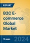 B2C E-commerce Global Market Insights 2024, Analysis and Forecast to 2029, by Manufacturers, Regions, Technology - Product Image
