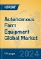 Autonomous Farm Equipment Global Market Insights 2024, Analysis and Forecast to 2029, by Manufacturers, Regions, Technology, Application - Product Image