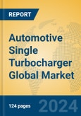 Automotive Single Turbocharger Global Market Insights 2024, Analysis and Forecast to 2029, by Manufacturers, Regions, Technology, Application, Product Type- Product Image