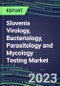 2023-2028 Slovenia Virology, Bacteriology, Parasitology and Mycology Testing Market - Growth Opportunities, 2023 Supplier Shares by Test, 2023-2028 Centralized and POC Volume and Sales Forecasts - Product Image