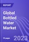 Global Bottled Water Market (by Product, Distribution Channel & Region): Insights & Forecast with Potential Impact of COVID-19 (2023-2027) - Product Thumbnail Image
