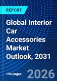 Global Interior Car Accessories Market Outlook, 2031- Product Image