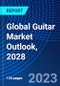 Global Guitar Market Outlook, 2028 - Product Thumbnail Image