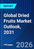 Global Dried Fruits Market Outlook, 2031- Product Image