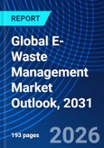 Global E-Waste Management Market Outlook, 2031- Product Image
