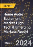 2024 Global Forecast for Home Audio Equipment Market (2025-2030 Outlook)-High Tech & Emerging Markets Report- Product Image