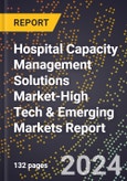 2024 Global Forecast for Hospital Capacity Management Solutions Market (2025-2030 Outlook)-High Tech & Emerging Markets Report- Product Image