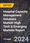 2024 Global Forecast for Hospital Capacity Management Solutions Market (2025-2030 Outlook)-High Tech & Emerging Markets Report - Product Image