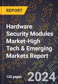 2024 Global Forecast for Hardware Security Modules Market (2025-2030 Outlook)-High Tech & Emerging Markets Report- Product Image