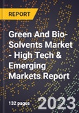 2023 Global Forecast For Green And Bio-Solvents Market (2024-2029 Outlook) - High Tech & Emerging Markets Report- Product Image
