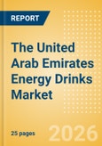 The United Arab Emirates (UAE) Energy Drinks (Soft drinks) Market Size, Growth and Forecast Analytics, 2024-2029- Product Image