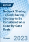Network Sharing - a Cost-Saving Strategy to Be Considered on a Case-By-Case Basis - Product Thumbnail Image