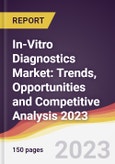 In-Vitro Diagnostics Market: Trends, Opportunities and Competitive Analysis 2023-2028- Product Image