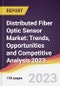 Distributed Fiber Optic Sensor Market: Trends, Opportunities and Competitive Analysis 2023-2028 - Product Thumbnail Image