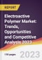 Electroactive Polymer Market: Trends, Opportunities and Competitive Analysis 2023-2028 - Product Thumbnail Image