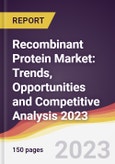 Recombinant Protein Market: Trends, Opportunities and Competitive Analysis 2023-2028- Product Image