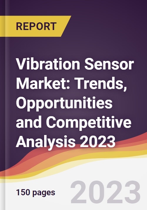 Vibration Sensor Market Trends, Opportunities and Competitive Analysis