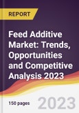 Feed Additive Market: Trends, Opportunities and Competitive Analysis 2023-2028- Product Image
