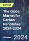 The Global Market for Carbon Nanotubes 2024-2034 - Product Image