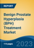 Benign Prostate Hyperplasia (BPH) Treatment Market - Global Industry Size, Share, Trends, Competition, Opportunity, and Forecast, 2018-2028 Segmented By Drug Treatment, By Surgical Treatment, By End User, By Region- Product Image