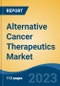 Alternative Cancer Therapeutics Market - Global Industry Size, Share, Trends, Opportunity, and Forecast, 2018-2028F Segmented By Therapy Type (Hormone Therapies, Acupuncture and Dietary Supplements, Others), By Disease Type, By End Users, By Region and Competition - Product Thumbnail Image