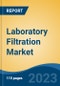 Laboratory Filtration Market - Global Industry Size, Share, Trends, Opportunity, and Forecast, 2018-2028 Segmented By Product (Filtration Media, Filtration Accessories, Filtration Assemblies), By Technique, By End User, By Region and Competition - Product Thumbnail Image