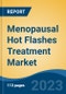 Menopausal Hot Flashes Treatment Market - Global Industry Size, Share, Trends, Opportunity, and Forecast, 2018-2028F Segmented by Type (Oral Liquid v/s Pill), By Treatment Type, By Distribution Channel, By Region and Competition - Product Thumbnail Image