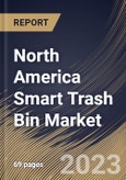 North America Smart Trash Bin Market Size, Share & Industry Trends Analysis Report by End-User, Sales Channel, Capacity, Operation, Compartment, Country and Growth Forecast, 2022-2028- Product Image