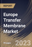 Europe Transfer Membrane Market Size, Share & Industry Trends Analysis Report by Product, Application, End-User, Country and Growth Forecast, 2022-2028- Product Image