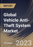 Global Vehicle Anti-Theft System Market Size, Share & Industry Trends Analysis Report by Technology, Vehicle Type, Sales Channel, Product, Regional Outlook and Forecast, 2022-2028- Product Image
