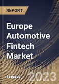 Europe Automotive Fintech Market Size, Share & Industry Trends Analysis Report by Channel, Vehicle Type, Propulsion Type, End User, Country and Growth Forecast, 2022-2028- Product Image