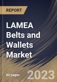 LAMEA Belts and Wallets Market Size, Share & Industry Trends Analysis Report by Material, End User, Distribution Channel, Product, Country and Growth Forecast, 2022-2028- Product Image