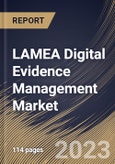 LAMEA Digital Evidence Management Market Size, Share & Industry Trends Analysis Report by Component, Deployment Type, End User, Country and Growth Forecast, 2022-2028- Product Image