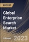 Global Enterprise Search Market Size, Share & Industry Trends Analysis Report by Type, Organization Size, End-Use, Regional Outlook and Forecast, 2022-2028 - Product Thumbnail Image